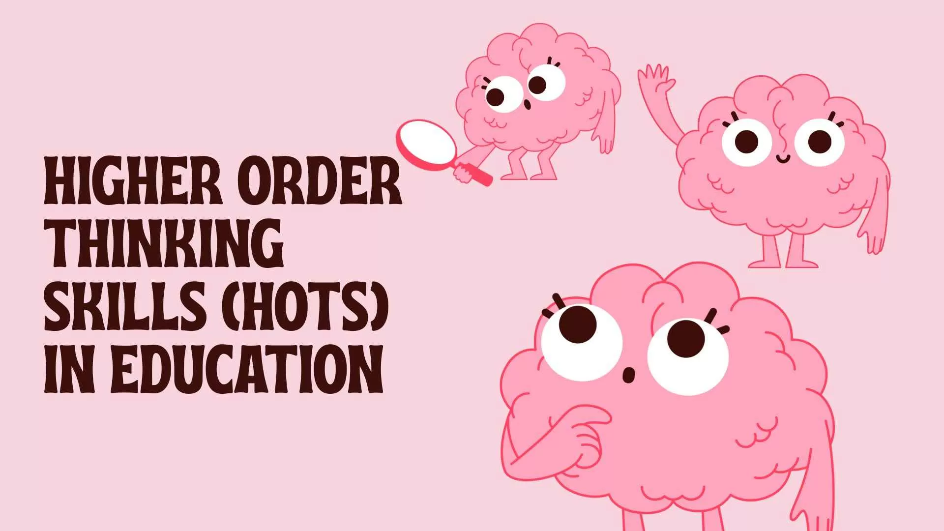 Higher Order Thinking Skills (HOTS) in Education: Examples, Importance, Challenges and Global Perspectives