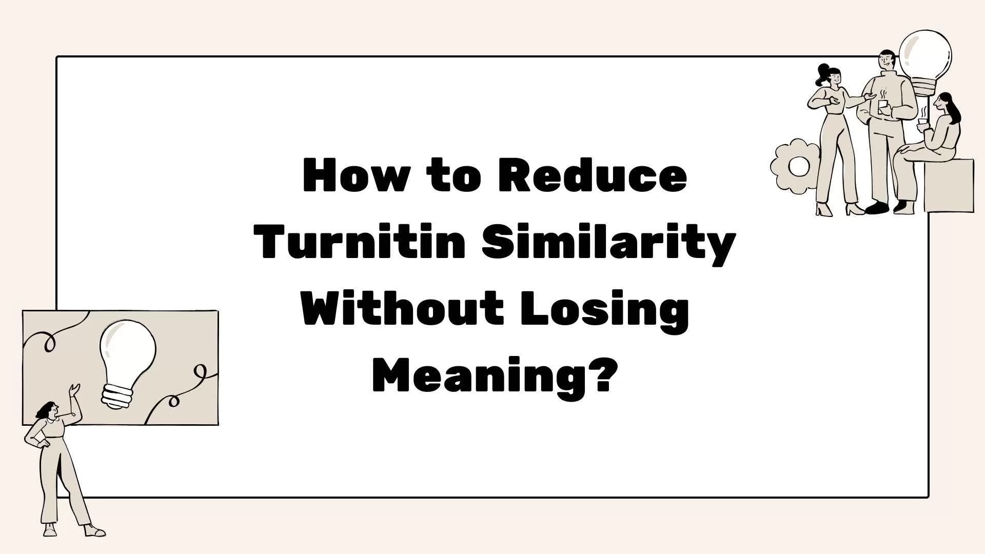 How to Reduce Turnitin Similarity Without Losing Meaning