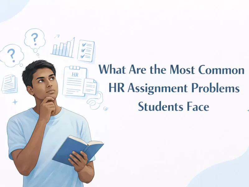 What Are the Most Common HR Assignment Problems Students Face?